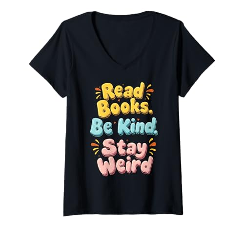 Damen Read Books Be Kind Stay Weird Book Lover Zitat T-Shirt mit V-Ausschnitt von Funny Book Enthusiast Bookworm Story Lovers