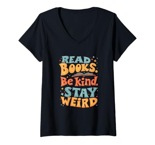 Damen Read Books Be Kind Stay Weird Fun Bookworm Zitat T-Shirt mit V-Ausschnitt Damen Read Books Be Kind Stay Weird Fun Bookworm Zitat T-Shirt mit V-Ausschnitt von Funny Book Enthusiast Bookworm Story Lovers