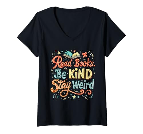 Damen Read Books Be Kind Stay Weird Positive Reader Zitat T-Shirt mit V-Ausschnitt Damen Read Books Be Kind Stay Weird Positive Reader Zitat T-Shirt mit V-Ausschnitt von Funny Book Enthusiast Bookworm Story Lovers