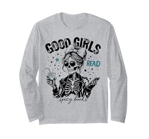 Good Girls Read Spicy Books Gothic Skelett Lustiges Halloween Langarmshirt von Funny Book Enthusiast Bookworm Story Lovers