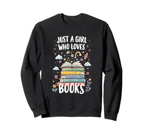 Nur EIN Mädchen, das Bücher liebt Fantasievoller Leser Süßer Bücherwurm Sweatshirt von Funny Book Enthusiast Bookworm Story Lovers