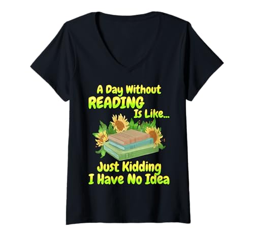 Damen Ein Tag ohne Lesen ist wie.. Leser Bücherwurm, Buchliebhaber T-Shirt mit V-Ausschnitt Damen Ein Tag ohne Lesen ist wie.. Leser Bücherwurm, Buchliebhaber T-Shirt mit V-Ausschnitt von Funny Book Lovers Shirt Bookworm Reading