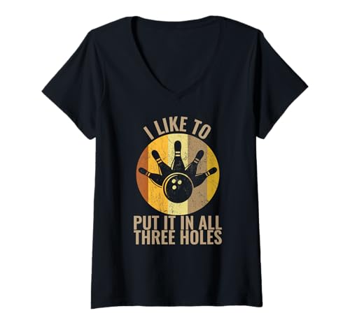 Damen Lustiges Bowlingshirt mit Aufschrift „I Like to Put It In All Three Holes“ T-Shirt mit V-Ausschnitt von Funny Bowling Team Shirts for Bowlers
