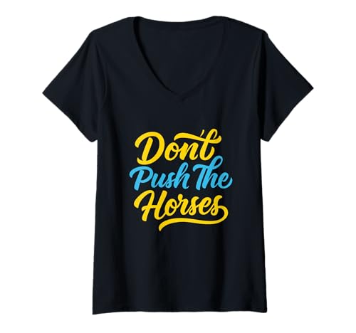 Damen Don't Push The Horses Lustiges Boxen T-Shirt mit V-Ausschnitt Damen Don't Push The Horses Lustiges Boxen T-Shirt mit V-Ausschnitt von Funny Boxing Quotes