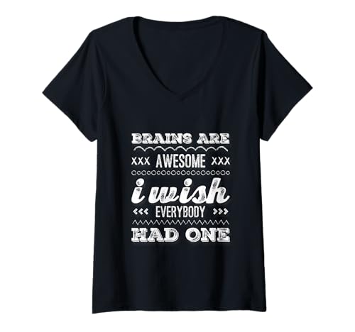 Damen Lustige Gehirnmeme-Gehirne sind großartig, ich wünschte, jeder hätte eines T-Shirt mit V-Ausschnitt von Funny Brain Quotes Funny Brains Are Awesome Shirt
