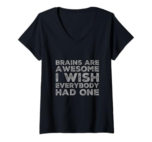 Damen Lustige Gehirnmeme-Gehirne sind großartig, ich wünschte, jeder hätte eines T-Shirt mit V-Ausschnitt von Funny Brain Quotes Funny Brains Are Awesome Shirt