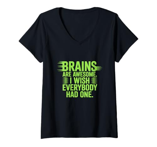 Damen Lustige Gehirnmeme-Gehirne sind großartig, ich wünschte, jeder hätte eines T-Shirt mit V-Ausschnitt von Funny Brain Quotes Funny Brains Are Awesome Shirt