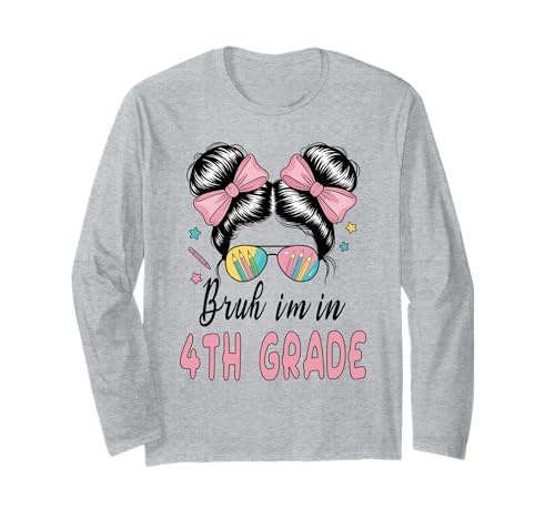 Fourth Grade Messy Bun Bruh I 'm in 4th Grade Girls Students Langarmshirt Fourth Grade Messy Bun Bruh I 'm in 4th Grade Girls Students Langarmshirt von Funny Bruh Back To School Decorations For Girls