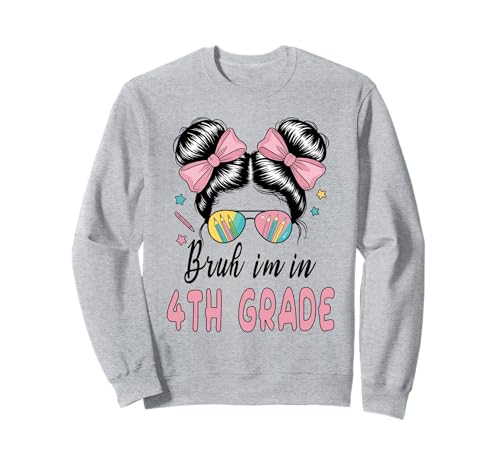 Fourth Grade Messy Bun Bruh I 'm in 4th Grade Girls Students Sweatshirt Fourth Grade Messy Bun Bruh I 'm in 4th Grade Girls Students Sweatshirt von Funny Bruh Back To School Decorations For Girls