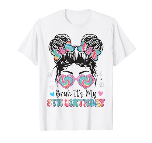 Bruh, es ist mein 8. Geburtstag, Mädchen, acht, 8 Jahre alt, Geburtstag T-Shirt Bruh, es ist mein 8. Geburtstag, Mädchen, acht, 8 Jahre alt, Geburtstag T-Shirt von Funny Bruh It's My 8th Birthday