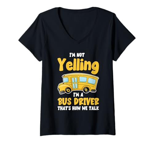 Damen I'm Not Yelling, I'm a Bus Driver That's How We Talk Funny T-Shirt mit V-Ausschnitt von Funny Bus Driver Designs
