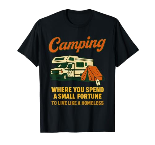 Lustiges Campen, wo Man EIN kleines Vermögen ausgibt T-Shirt Lustiges Campen, wo Man EIN kleines Vermögen ausgibt T-Shirt von Funny Camping & Van lover vacation outdoor Designs