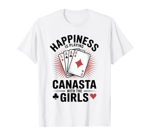 Happiness spielt Canasta-Kartenspiel mit den Mädchen T-Shirt von Funny Canasta Playing Canasta Card