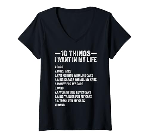 Damen 10 Dinge, die ich in Meinem Leben Will Autos Mehr Autos Lustiger Autoliebhaber T-Shirt mit V-Ausschnitt von Funny Car Guy Car Enthusiast Funny Garage Mechanic