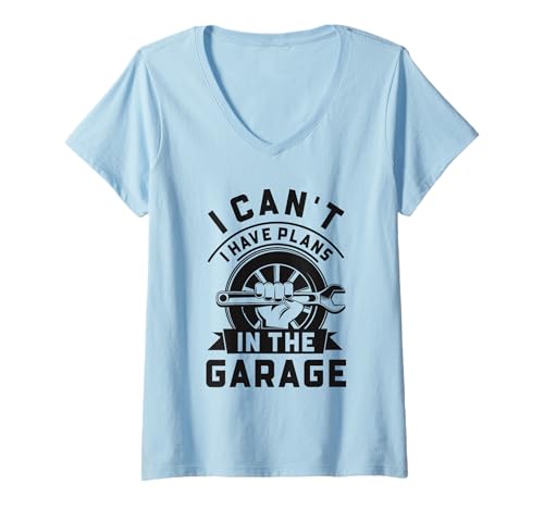 Damen Lustiges Auto Mechaniker Auto Repair I Have Plans In The Garage T-Shirt mit V-Ausschnitt von Funny Car Mechanic Gifts Shirt