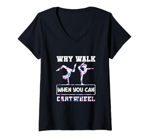 Damen Why Walk When You Can Cartwheel Gymnast Girls Gymnastics T-Shirt mit V-Ausschnitt von Funny Cartwheel Spirit Gymnast Gymnastics Girl