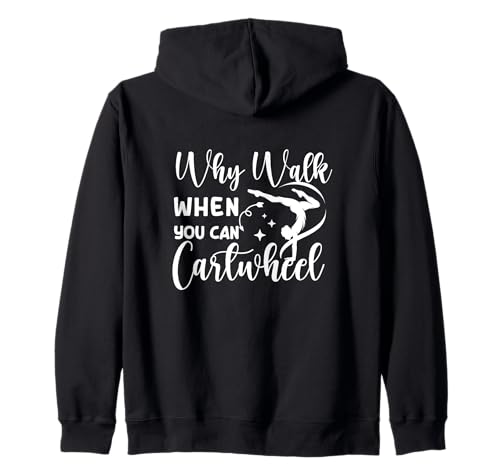 Why Walk When You Can Cartwheel Gymnast Girls Gymnastics Kapuzenjacke von Funny Cartwheel Spirit Gymnast Gymnastics Girl