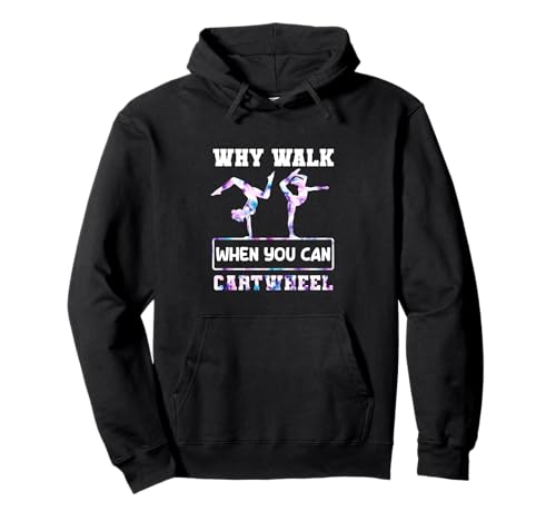 Why Walk When You Can Cartwheel Gymnast Girls Gymnastics Pullover Hoodie von Funny Cartwheel Spirit Gymnast Gymnastics Girl