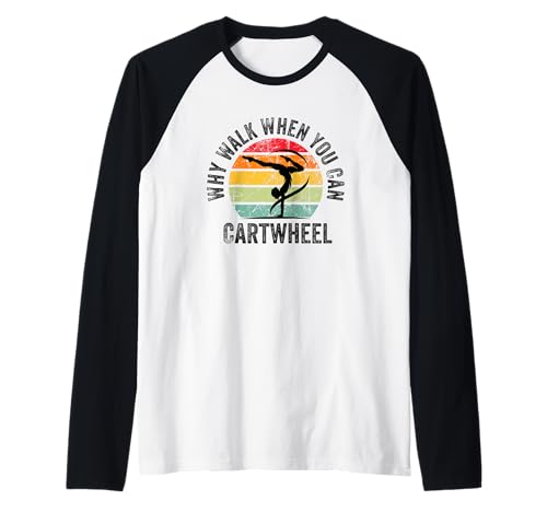 Why Walk When You Can Cartwheel Gymnast Girls Gymnastics Raglan von Funny Cartwheel Spirit Gymnast Gymnastics Girl