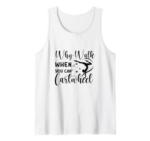 Why Walk When You Can Cartwheel Gymnast Girls Gymnastics Tank Top von Funny Cartwheel Spirit Gymnast Gymnastics Girl