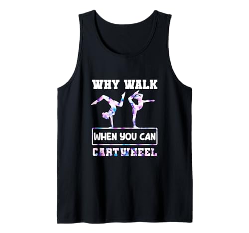Why Walk When You Can Cartwheel Gymnast Girls Gymnastics Tank Top von Funny Cartwheel Spirit Gymnast Gymnastics Girl