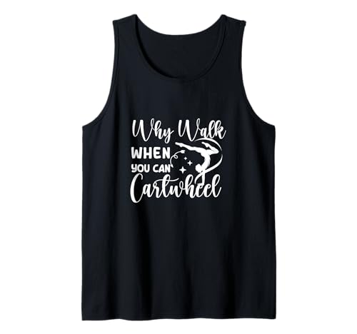 Why Walk When You Can Cartwheel Gymnast Girls Gymnastics Tank Top von Funny Cartwheel Spirit Gymnast Gymnastics Girl