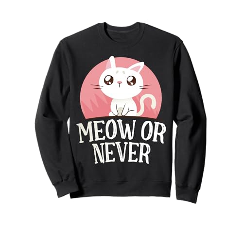 Meow or Never Funny Cat für Herren und Damen Sweatshirt von Funny Cat Feline Lover Products