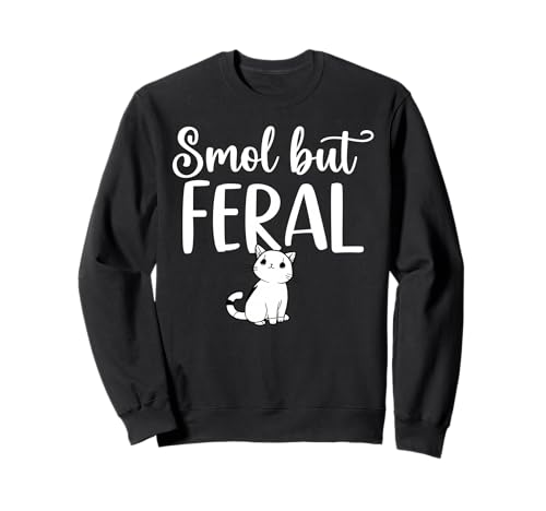 Smol but Feral Lustige Katze für Männer Frauen Sweatshirt von Funny Cat Feline Lover Products