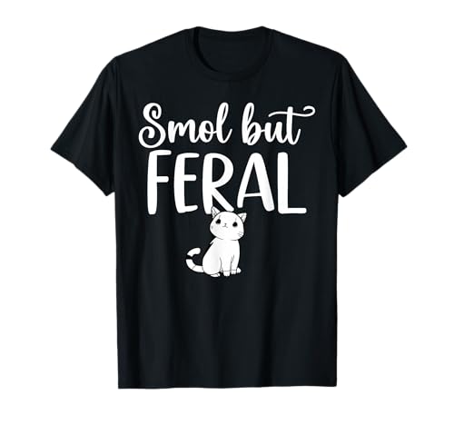 Smol but Feral Lustige Katze für Männer Frauen T-Shirt von Funny Cat Feline Lover Products