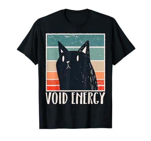 Void Energy Schwarze Katze Lustige Katze für Männer Frauen T-Shirt von Funny Cat Feline Lover Products