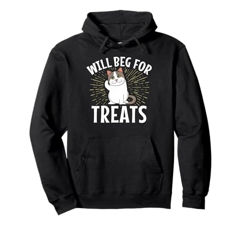 Will Beg for Treats Lustige Katze für Männer und Frauen. Pullover Hoodie von Funny Cat Feline Lover Products