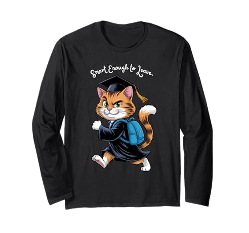 Lustige Katze Abschluss Smart Enough to Leave School Women Men Langarmshirt Lustige Katze Abschluss Smart Enough to Leave School Women Men Langarmshirt von Funny Cat Graduation Graduate For Kids Women Men