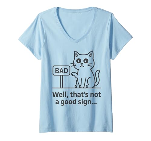 Damen Well Thats Not a Good Sign Cat Meme Sarcastic Humor Fun Cats T-Shirt mit V-Ausschnitt Damen Well Thats Not a Good Sign Cat Meme Sarcastic Humor Fun Cats T-Shirt mit V-Ausschnitt von Funny Cat Humor Sarcastic Retro Joke Kitten Design