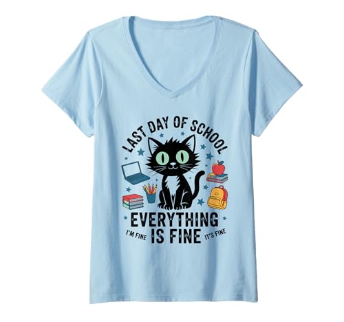 Damen Last Day of School Everything is Fine Cat Student Teacher T-Shirt mit V-Ausschnitt Damen Last Day of School Everything is Fine Cat Student Teacher T-Shirt mit V-Ausschnitt von Funny Cat Last Day Of School Humor Studenten