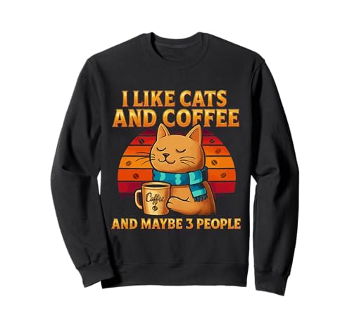 Ich mag Katzen und Kaffee und vielleicht lustige Katzenliebhaberinnen und Mädchen Sweatshirt Ich mag Katzen und Kaffee und vielleicht lustige Katzenliebhaberinnen und Mädchen Sweatshirt von Funny Cat Lovers Cat Lady Apparel Co.
