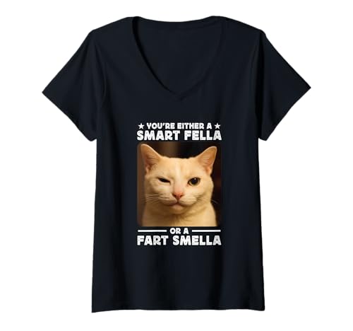 Damen You're Either a Smart Fella Or a Fart Smella Funny Cat Meme T-Shirt mit V-Ausschnitt Damen You're Either a Smart Fella Or a Fart Smella Funny Cat Meme T-Shirt mit V-Ausschnitt von Funny Cat Meme Novelty Tops ....