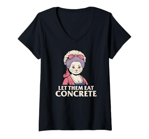 Damen Let Them Eat Cement Concrete Meme Royalty Humor Katzenliebhaber T-Shirt mit V-Ausschnitt Damen Let Them Eat Cement Concrete Meme Royalty Humor Katzenliebhaber T-Shirt mit V-Ausschnitt von Funny Cat Meow Hairball Catnip Paw Tee Designs