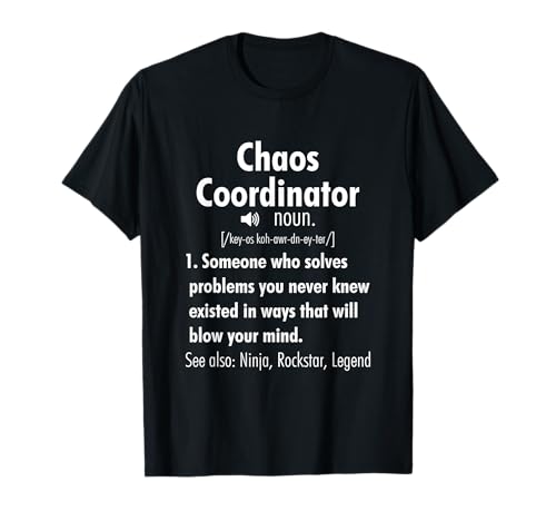 Lustige Chaos Koordinator Definition für Frauen Männer T-Shirt von Funny Chaos Coordinator Tee for Women Men