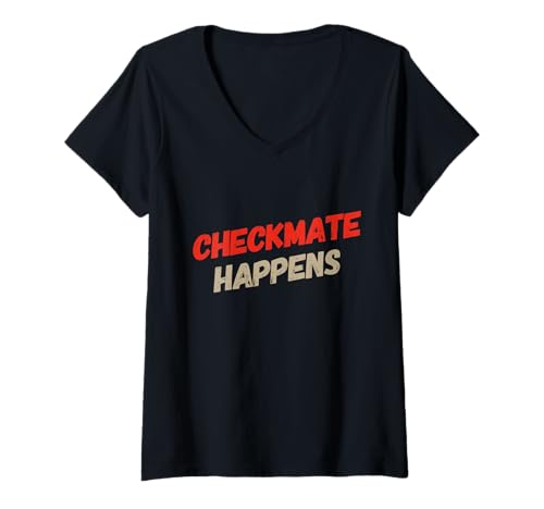 Damen Humortext Lustige Schachzitate Schachmatt passiert T-Shirt mit V-Ausschnitt Damen Humortext Lustige Schachzitate Schachmatt passiert T-Shirt mit V-Ausschnitt von Funny Chess Quotes Checkmate Happens Chess Shirt