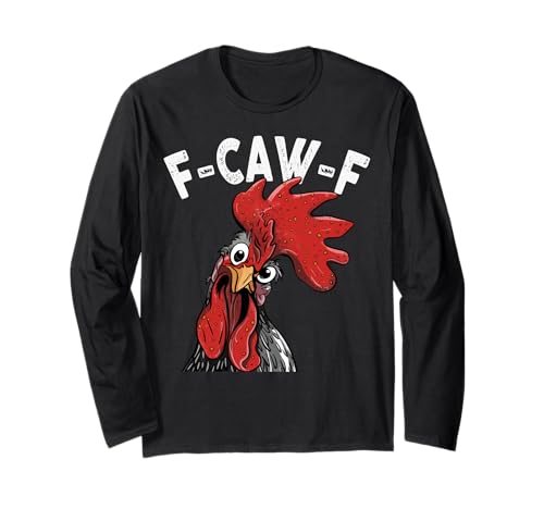 F-Caw-F Lustiges Huhn-Humor Hahn-Zitat für Männer und Frauen Langarmshirt von Funny Chicken Rooster Meme F-Caw-F Humor