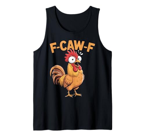 F-Caw-F Lustiges Huhn-Humor Hahn-Zitat für Männer und Frauen Tank Top von Funny Chicken Rooster Meme F-Caw-F Humor