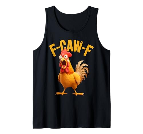 F-Caw-F Lustiges Huhn-Humor Hahn-Zitat für Männer und Frauen Tank Top von Funny Chicken Rooster Meme F-Caw-F Humor