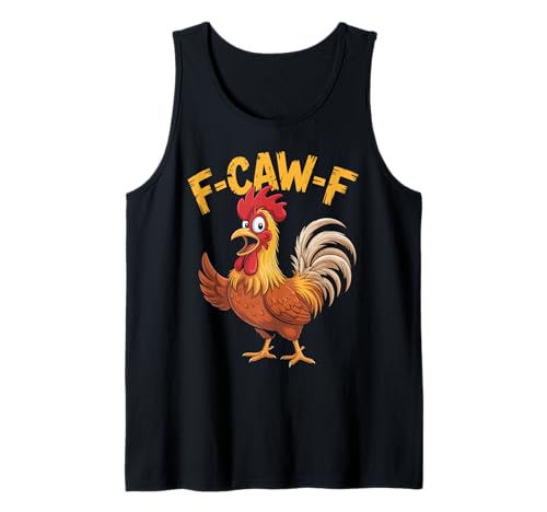 F-Caw-F Lustiges Huhn-Humor Hahn-Zitat für Männer und Frauen Tank Top von Funny Chicken Rooster Meme F-Caw-F Humor