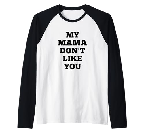 Meine Mama mag dich nicht Raglan Meine Mama mag dich nicht Raglan von Funny Children Mama Puns