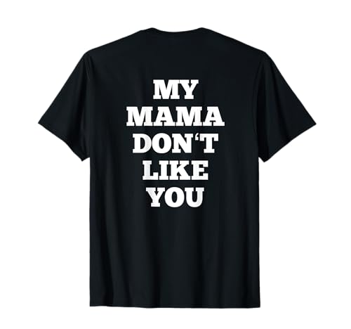 Meine Mama mag dich nicht T-Shirt Meine Mama mag dich nicht T-Shirt von Funny Children Mama Puns