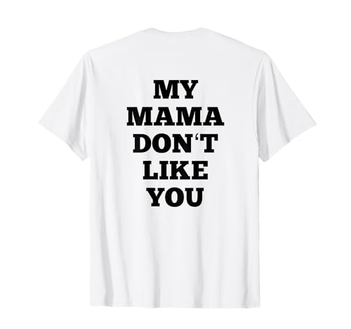 Meine Mama mag dich nicht T-Shirt Meine Mama mag dich nicht T-Shirt von Funny Children Mama Puns