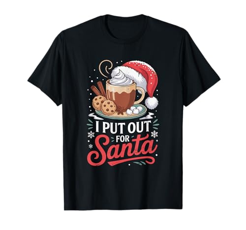 Christmas I Put Out for Santa Cookies Milk für Kinder, Damen und Herren T-Shirt von Funny Christmas Santa Hat Hot Chocolate Pajamas