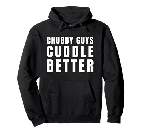 Lustige mollige Jungs kuscheln mit besserem Ehemann, Freund, Humor Pullover Hoodie Lustige mollige Jungs kuscheln mit besserem Ehemann, Freund, Humor Pullover Hoodie von Funny Chubby Guys Cuddle Better