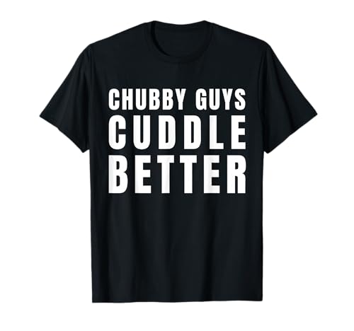 Lustige mollige Jungs kuscheln mit besserem Ehemann, Freund, Humor T-Shirt Lustige mollige Jungs kuscheln mit besserem Ehemann, Freund, Humor T-Shirt von Funny Chubby Guys Cuddle Better