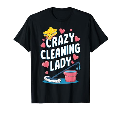 Verrückte Putzfrau Lustige Putzfrau Haushälterin Damen T-Shirt von Funny Cleaning Enthusiast Womens Jobs Hobby